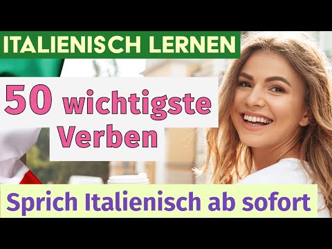 50 wichtigste italienische Verben 🇮🇹 | Italienisch für Anfänger mit Beispielen und Aussprache