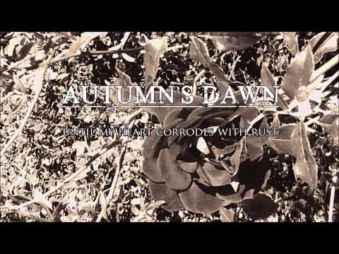AUTUMN'S DAWN - Until My Heart Corrodes With Rust
