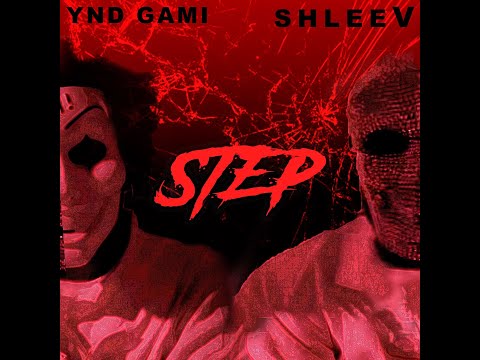 ShleeV x YND GAMI - STEP (OFFICIAL MUSIC VIDEO)