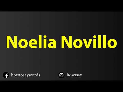 How To Pronounce Noelia Novillo