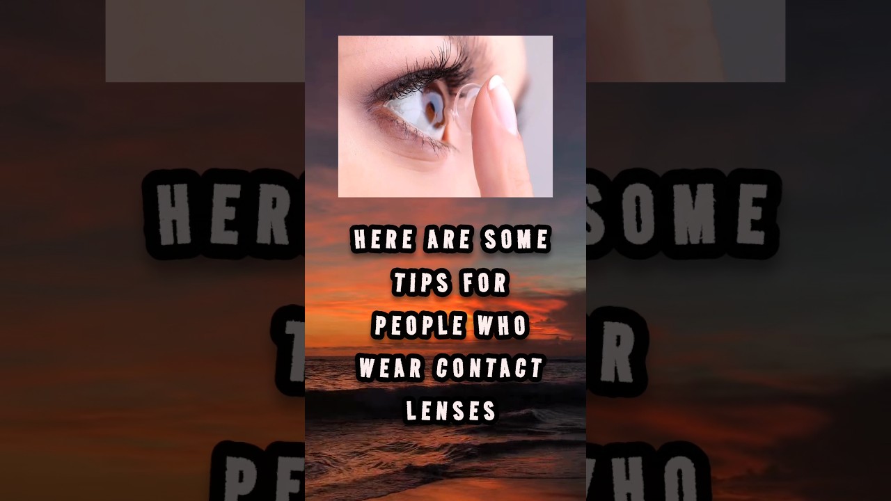 Tips for people who Wear Contact lenses#eyecare #optometry #contactlenses #eyehealth #eyes