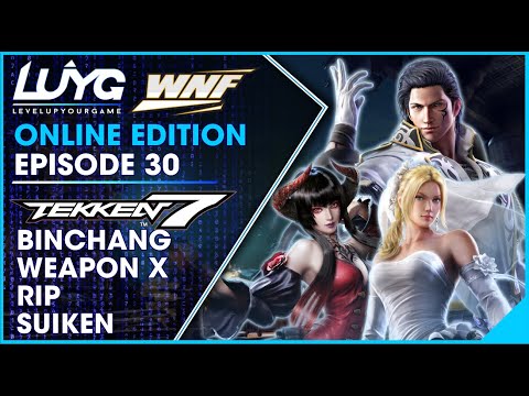 WNF x OC Online EP 30 - Tekken 7 Top 8 Suiken, Weapon X, Binchang, Rip
