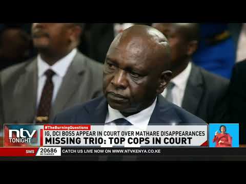 Police IG Kanja, DCI boss Amin appear before High Court over three missing Kenyans