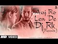 Aaj Ro Len De Remix DJ RK