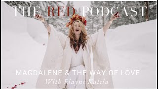 Red Podcast #36: Magdalene and The Way of Love