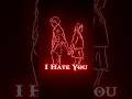 I Hate You I Love You Attitude Shayari Status Video Ytshorts Shorts Trending Viral Shayari