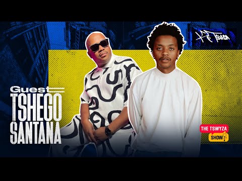 The Tswyza Show -Featuring @tshego.santana EPISODE 29