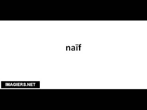 Cómo pronunciar naïf