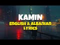 КАМИН EMIN Ft JONY KAMIN ENGLISH ALBANIAN LYRICS