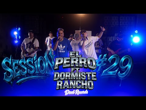 Dormiste Rancho x El Perro - Session EN VIVO #29