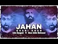 JAHAN | Ghani Khan,  Moez Mohmand x irshu bangash -  pashto new songs 2024