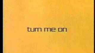 Turn Me On Music Video