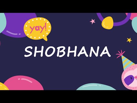 Happy Birthday to Shobhana - Birthday Wish From Birthday Bash