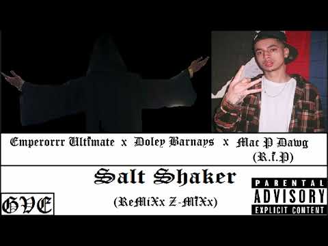 Mac P Dawg x Doley Barnays x Emperorrr Ultimate - Salt Shaker (Z-MiXx) | June 29th, 2024