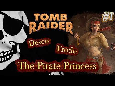 Tomb Raider Custom wraz z @DeseoYT odc.1 - The Pirate Princess