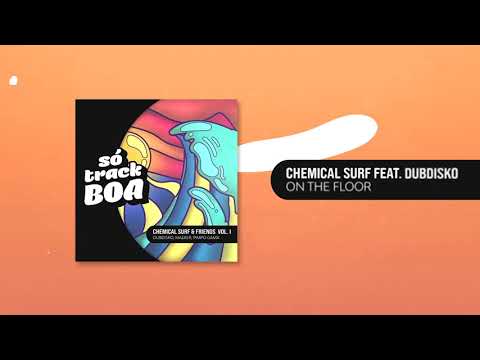 ▶︎ Chemical Surf, Dubdisko - On The Floor