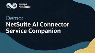 NetSuite AI Connector Service Companion Overview: Demo