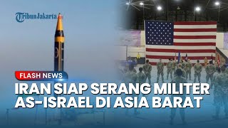 Ancaman Terbuka! Iran Siapkan Serangan Rudal dan Drone ke Basis Militer AS & Israel di Asia Barat