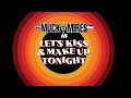 Let's Kiss And Make Up Tonight by Muck and the Mires (Official Video)
