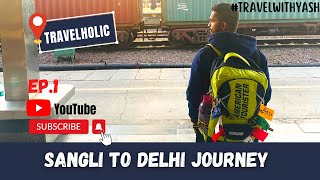 First Vlog #1 | Sangli To Delhi Train Journey | TravelHolic003