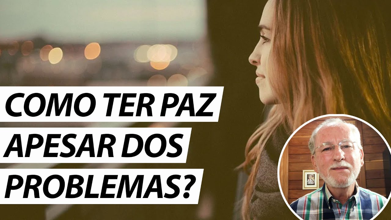 Como ter paz apesar dos problemas? - Dr. Cesar Vasconcellos Psiquiatra