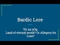Bardic Lore E 3 Tir na nÓg.  Land of eternal youth? Or Allegory for Loss?