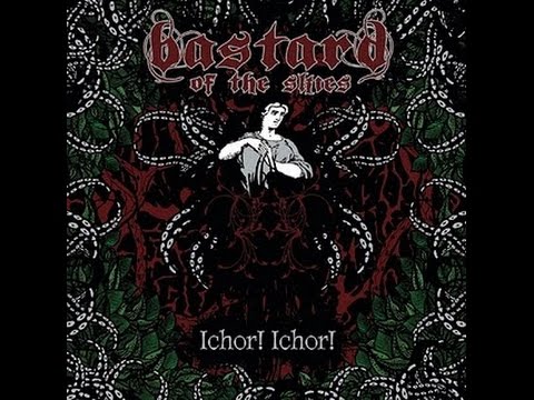 Bastard Of The Skies - Ichor! Ichor! (Full album) (2010)