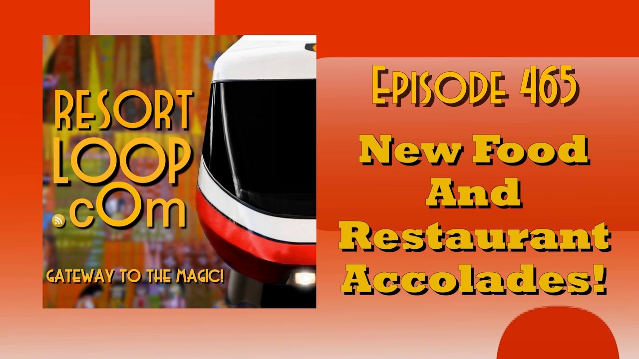ResortLoop.com Episode 465 - New Food and Restaurant Accolades!