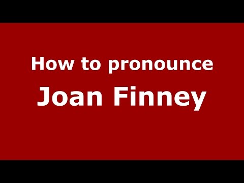 How to pronounce Joan Finney (American English/US)  - PronounceNames.com
