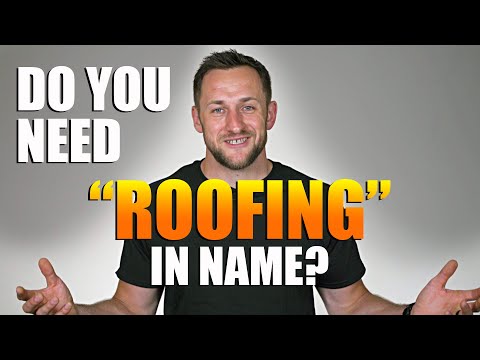 , title : 'Should you have “Roofing" in your business name?'