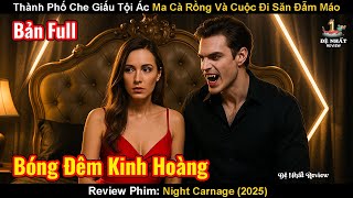 Thành Phố Bí Ẩn Che Giấu Tội Ác Ma Cà Rồng Và Cuộc Đi Săn Đẫm Máo | Review Phim: Night Carnage 2025