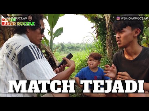 match-tejadi-komedi-budak-koceak