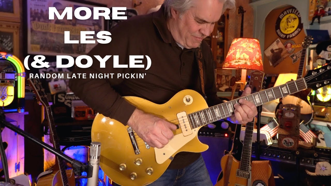 More Les (& Doyle) -  Random Late Night Pickin'