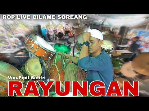 Rayungan Voc.Pipit Safitri | ROP Live Cilame Soreang