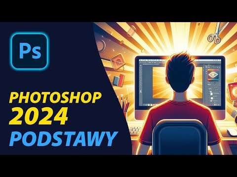 Adobe Photoshop 2024 Podstawy dla początkujących - Twoje Pierwsze Kroki