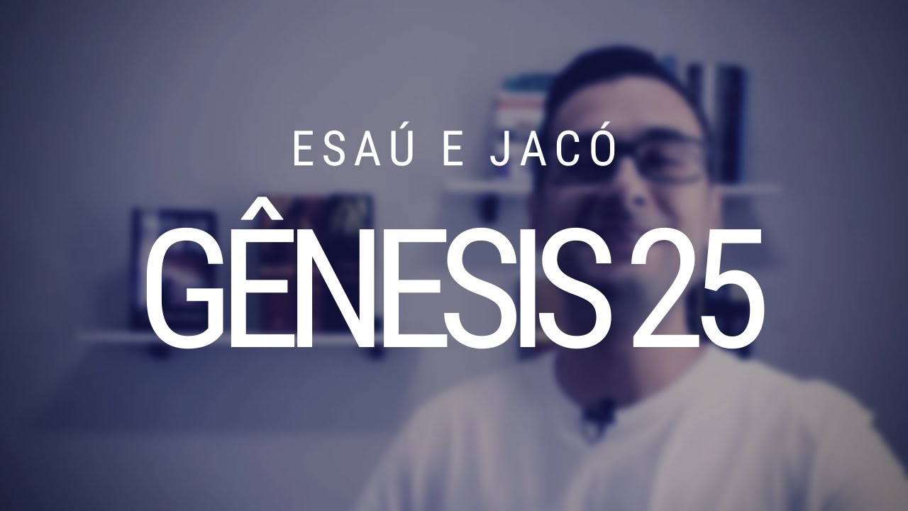 Estudo de Gênesis - Capítulo 25