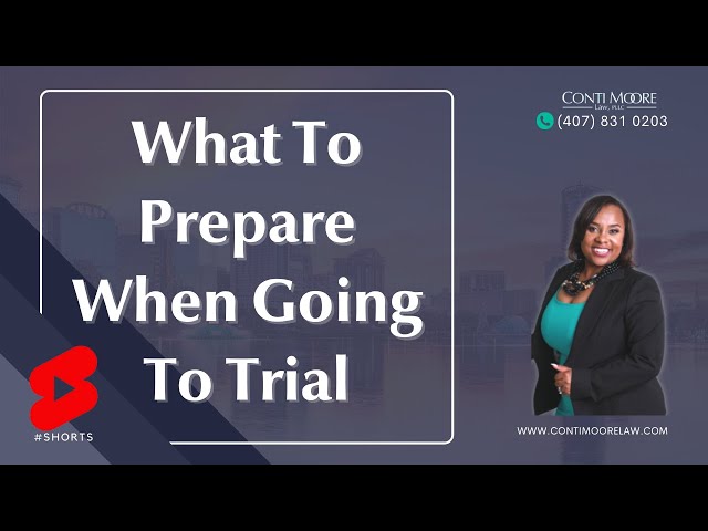 What To Prepare When Going To Trial?