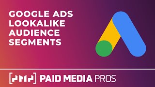 Google Ads Lookalike Audiences