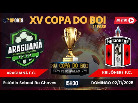 ARAGUANÃ x KRIJÕHERE | PRIMEIRA FASE | COPA DO BOI 2025 | AO VIVO DIA 02-11-2025
