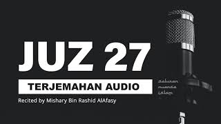 Download lagu JUZ 27 Al Quran Terjemahan Audio Bahasa Indonesia | Mishary Bin Rashid AlAfasy mp3