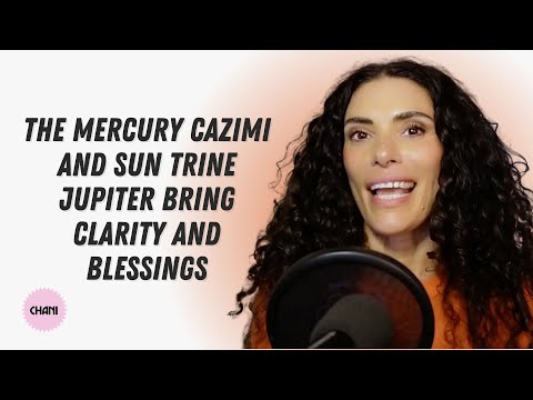 The Week of September 4th: The Mercury Cazimi and Sun trine Jupiter bring clarity and blessings