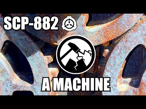 SCP Decoded Reading: SCP-882 A Machine