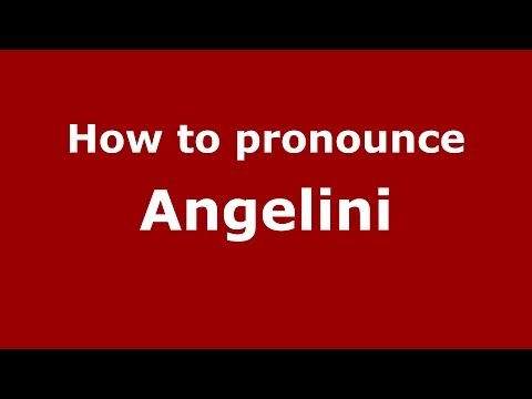 How to pronounce Angelini