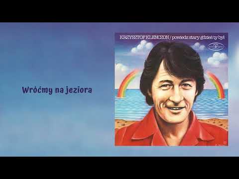 Krzysztof Klenczon - Wróćmy na jeziora [Official Audio]