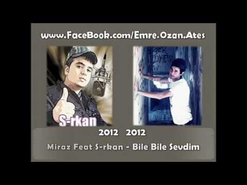 Miraz Ozan Feat Serkan - Bile Bile Sevdim Seni ( 2012 )