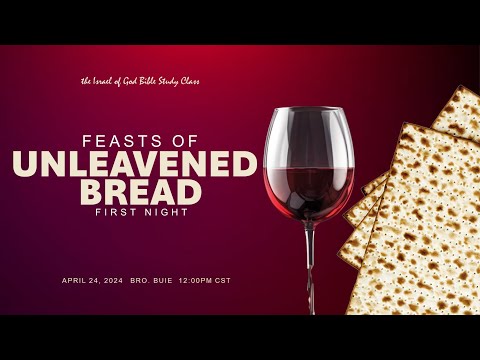 IOG - "The Feast of Unleavened Bread - 1st Night" 2024