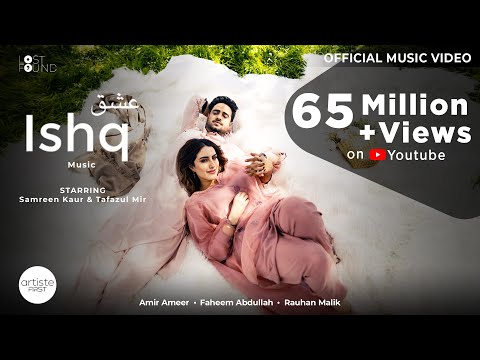 ISHQ - Music Film I Amir Ameer I Faheem Abdullah I Rauhan Malik I Samreen Kaur I Mir Tafazul