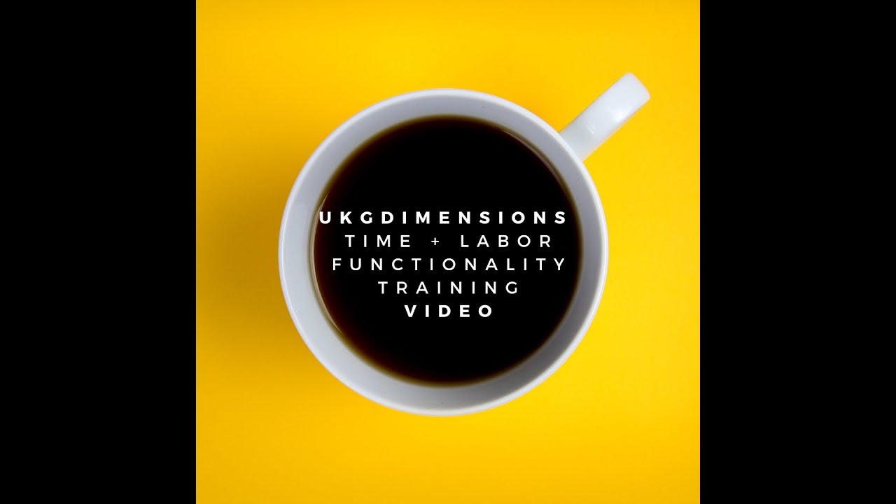 UKG Time and Labor Functionality Training