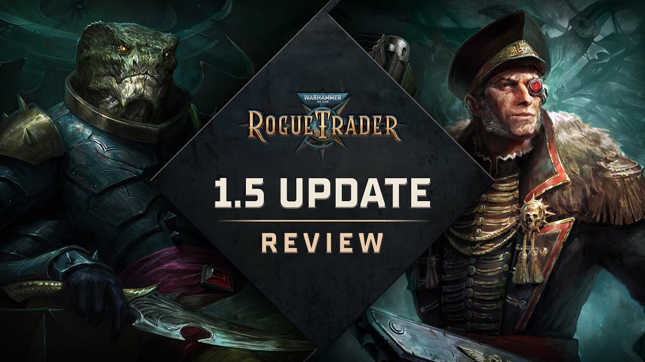 1.5 Update Review! | Warhammer 40,000: Rogue Trader - YouTube