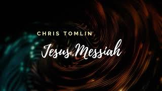Jesus Messiah  Chris Tomlin  lyrics    lyrics